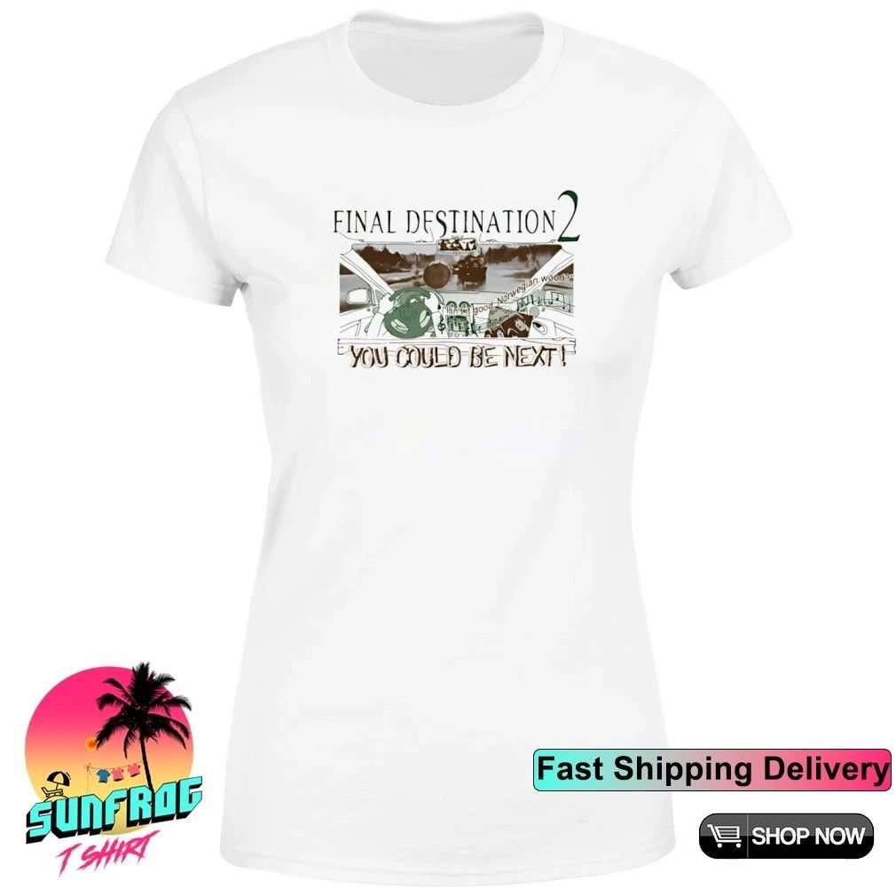 Final Destination 2 Highway Disaster you could be next shirt