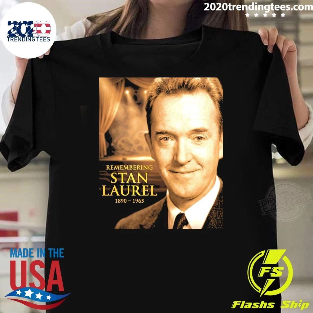 Remembering Stan Laurel 1890-1965 Shirt