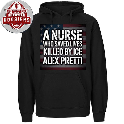 Alex Pretti A Nurse Who Save Lives Killed By Ice Alex Pretti T-Shirt