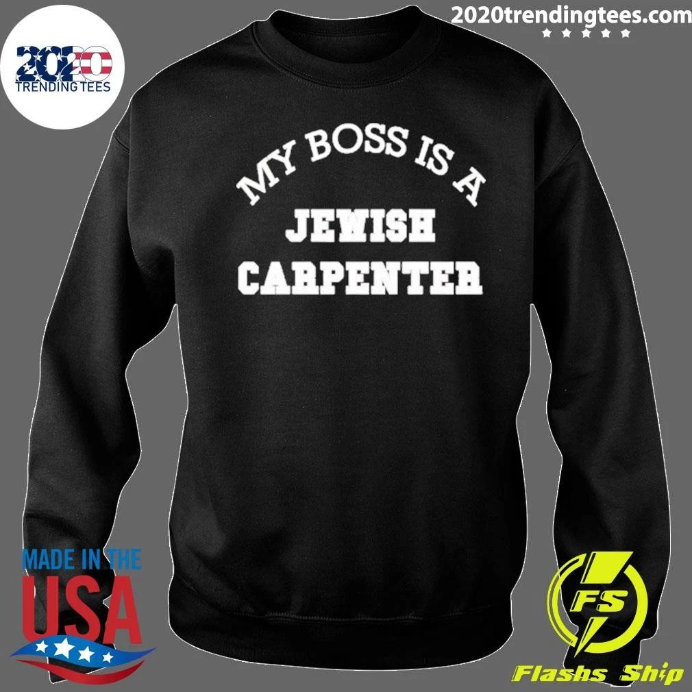 My Boss Is A Jewish Carpenter Shirt