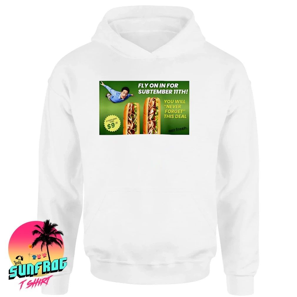 Fly on in for Subtember 11th you will never forget this deal shirt