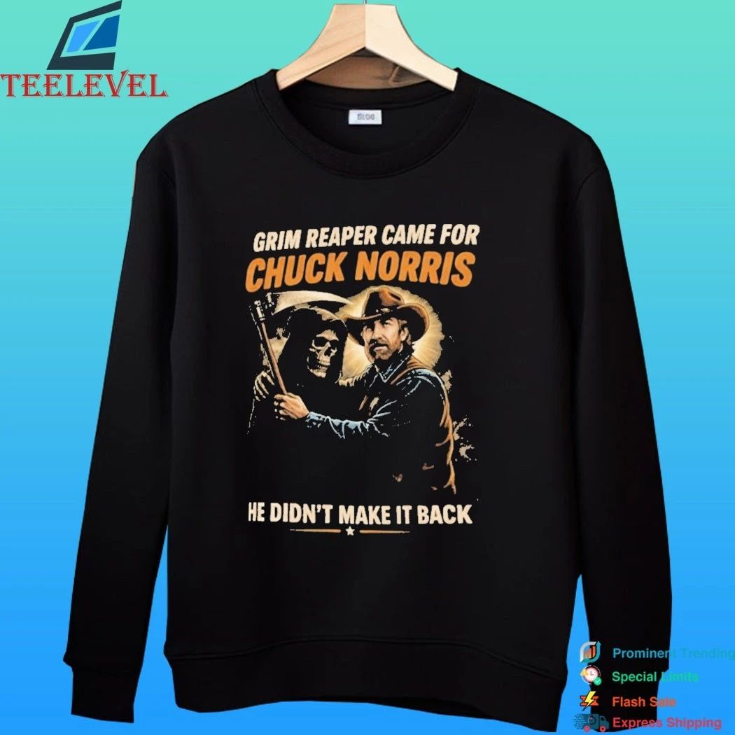 Grim Reaper Came For Chuck Norris He Didn’t Make It Back Shirt