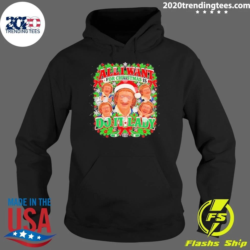 Do It Lady All I Want For Christmas Holiday Sweater Shirt
