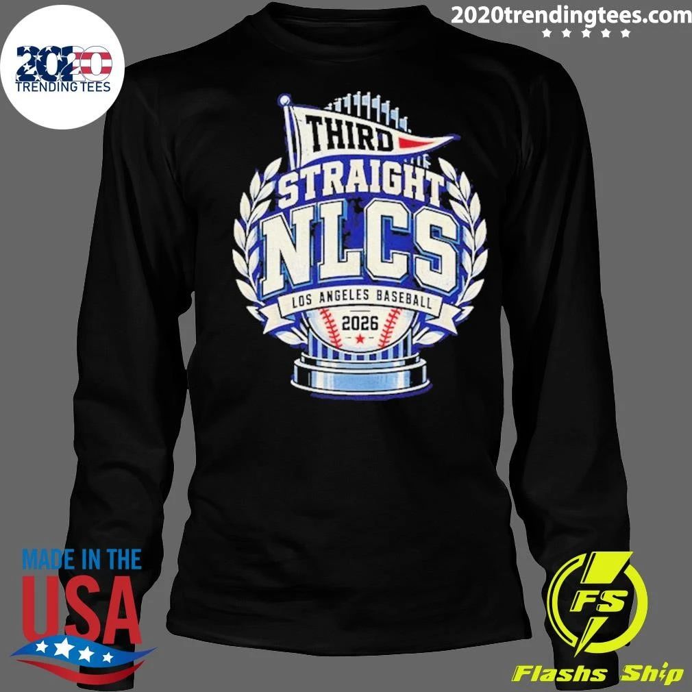 Third Straight Nlcs Dodgers 2026 Los Angeles Baseball Shirt