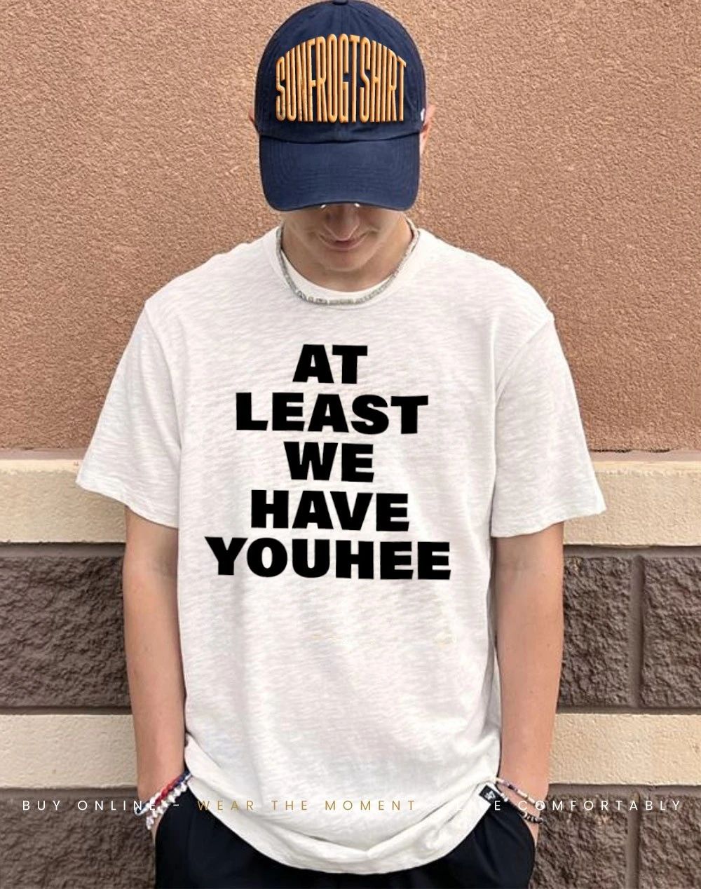 At least we have youhee shirt