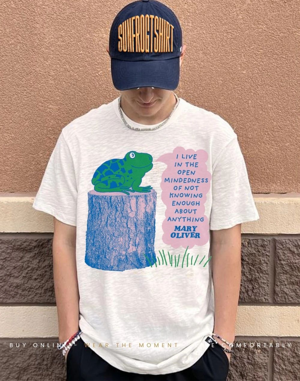 Frog I live in the open mindedness of not knowing enough about Mary Oliver shirt