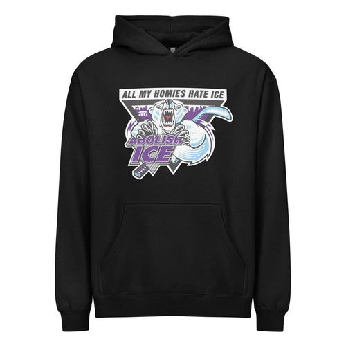 Abolish ICE. All My Homies Hate ICE Hoodie