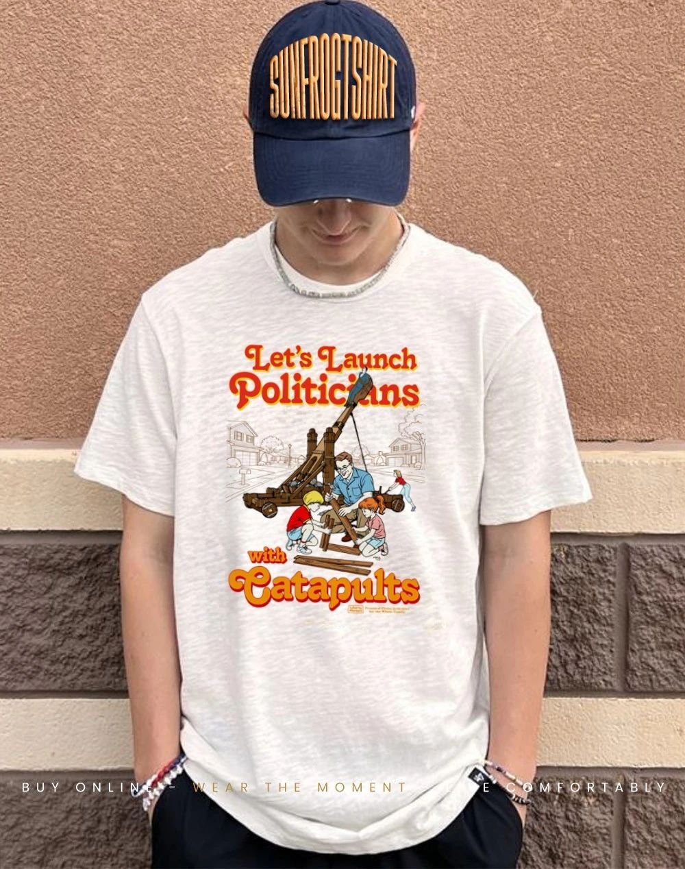 Let’s Launch Politicians with Catapults Graphic shirt
