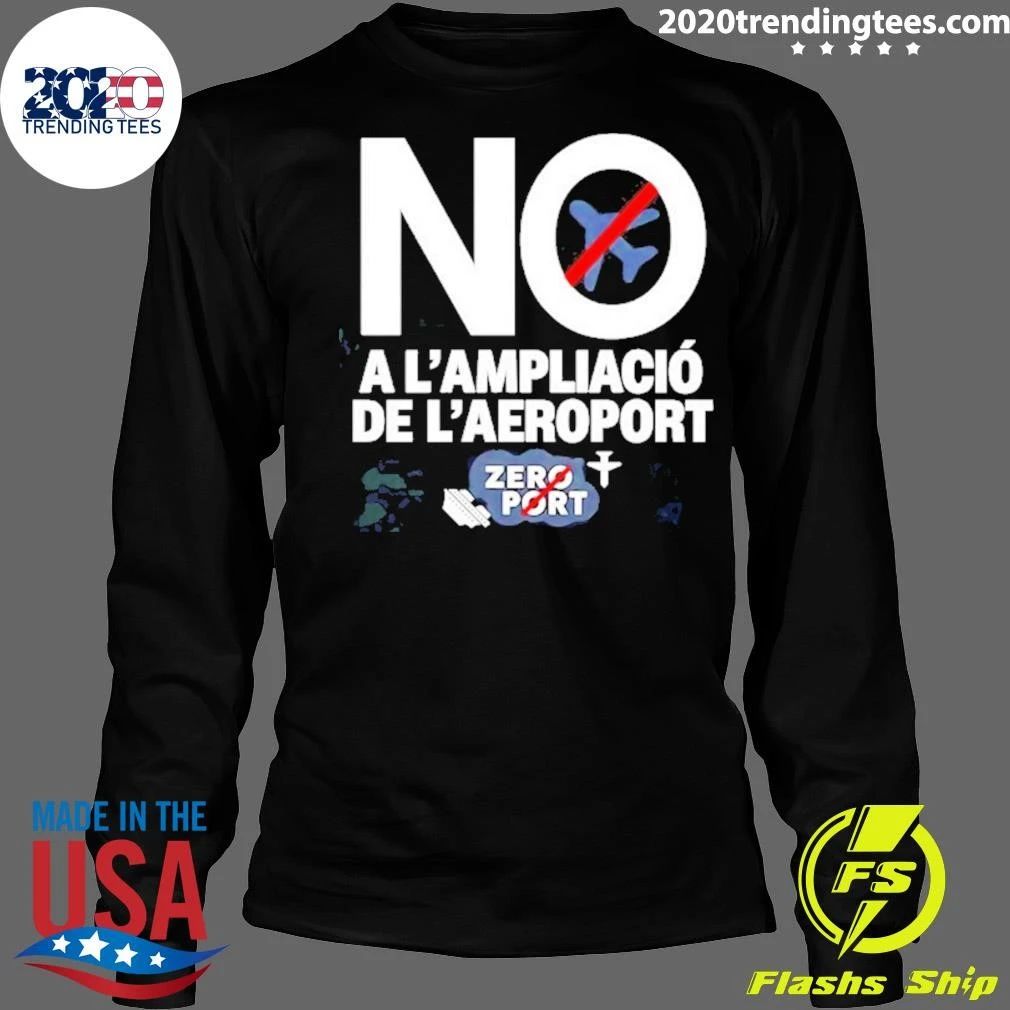 No A L’ampliació De L’aeroport Zero Port Shirt
