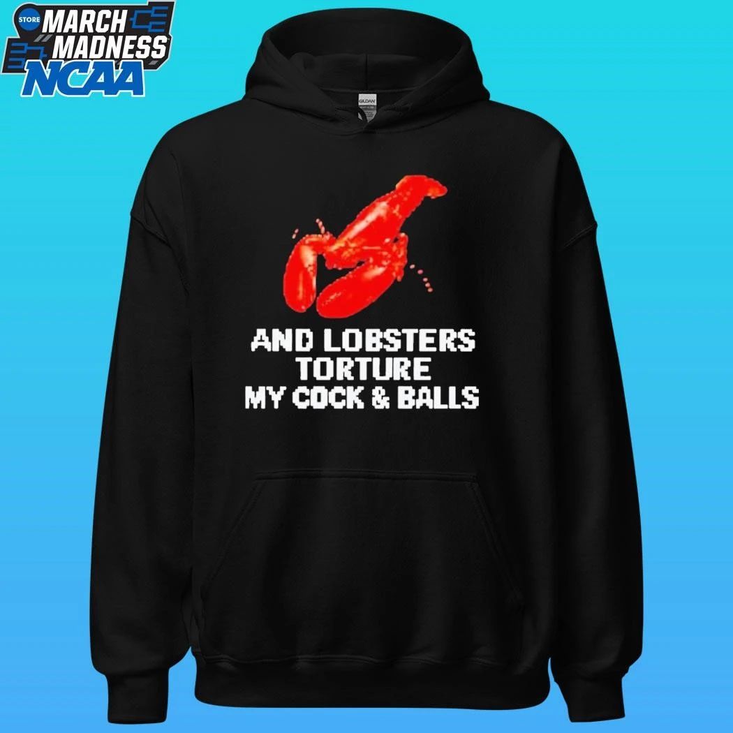 An Lobsters Torture My Cock & Balls Shirt