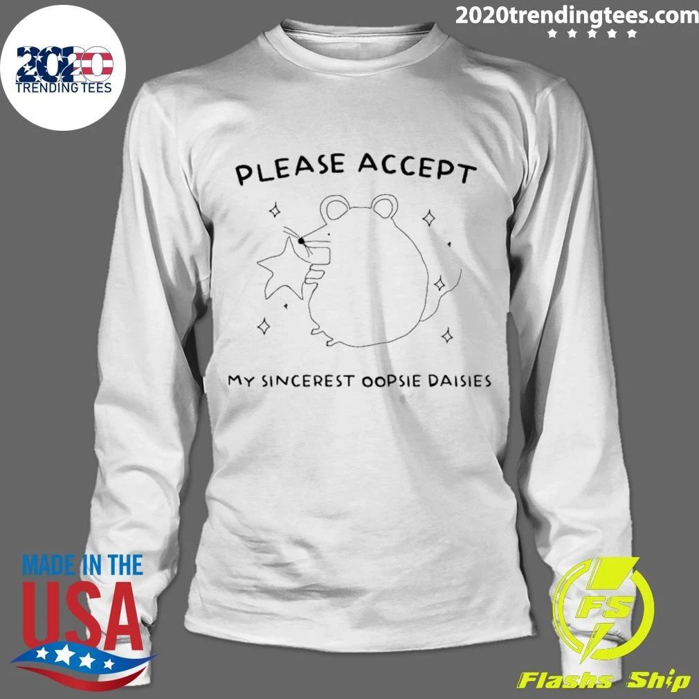 Please Accept My Sincerest Oopsie Daisies Shirt