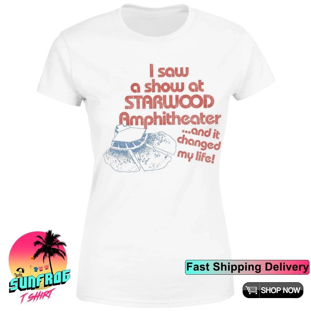 I saw a show at starwood amphitheater and it changed my life shirt