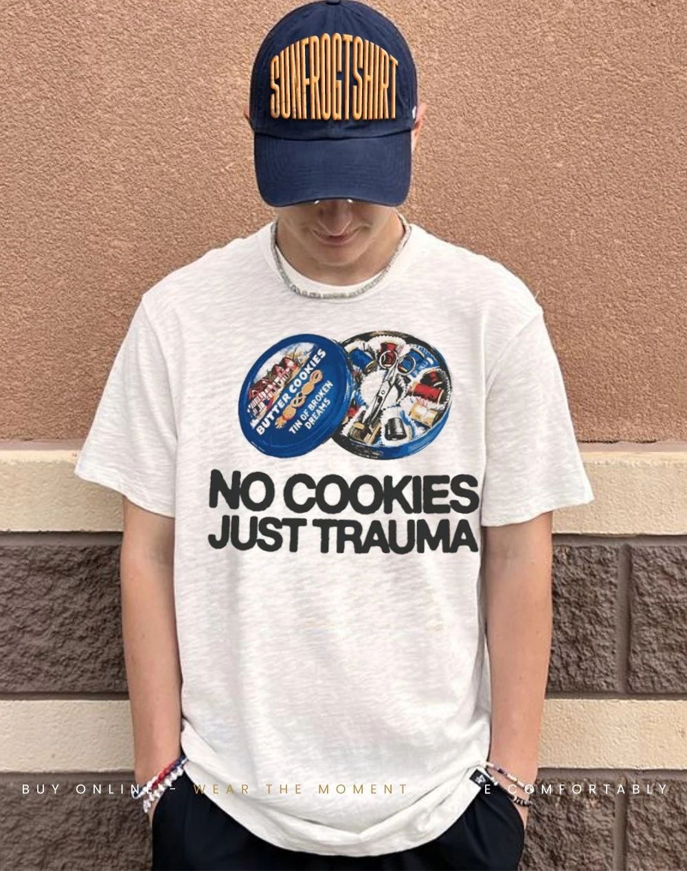 Butter cookies tin of broken dreams no cookies just trauma shirt