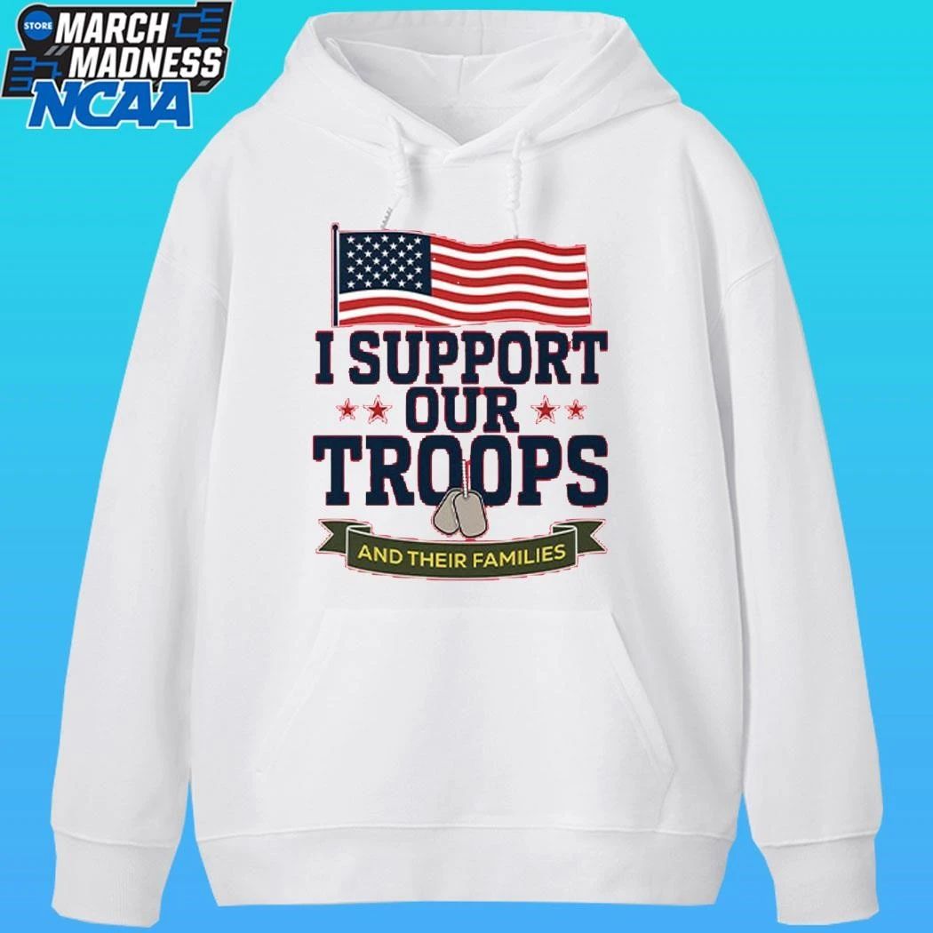 I Support Our Troops And Their Families Shirt
