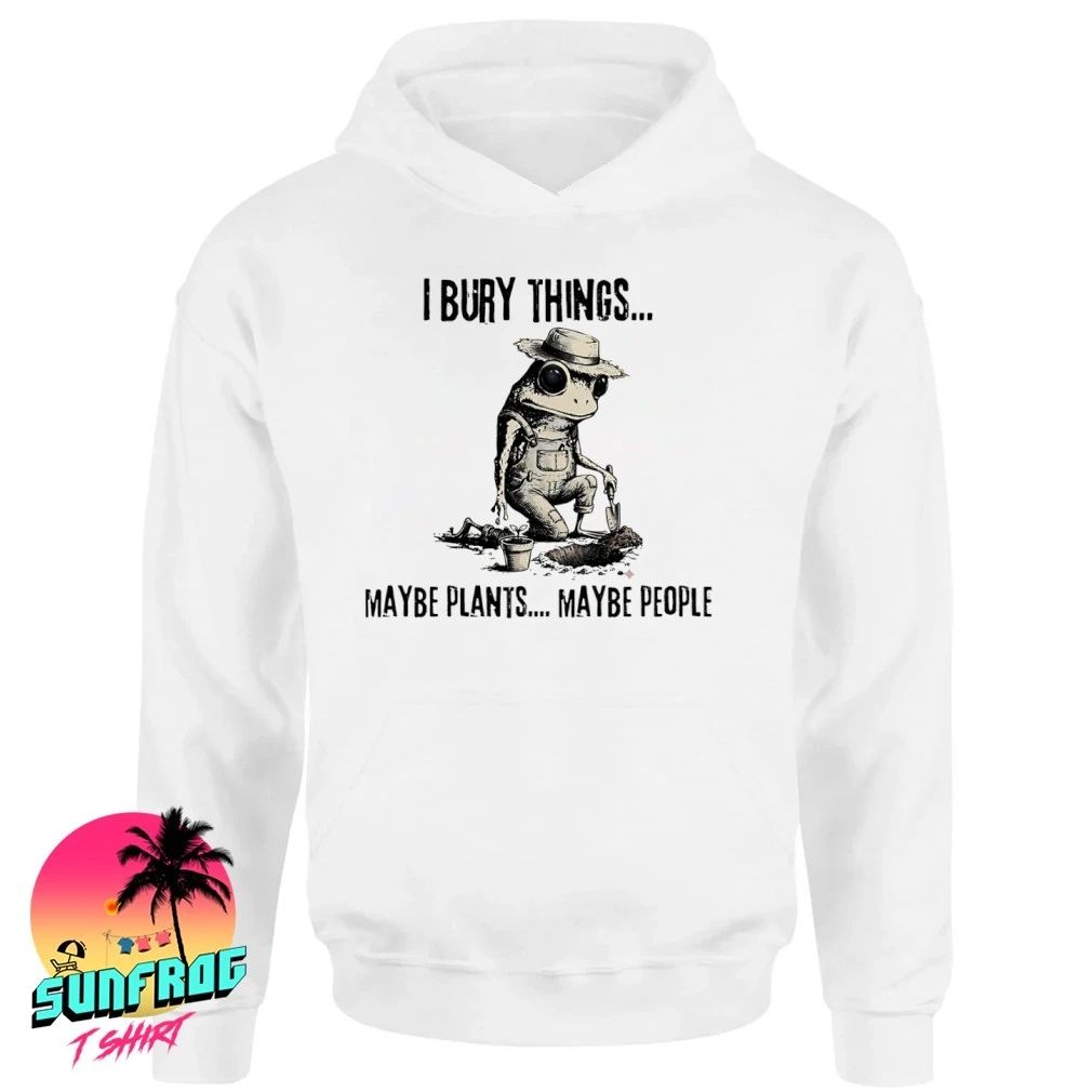 Frog I bury things maybe plants maybe people shirt