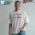 Here for the Heise-Man Shirt
