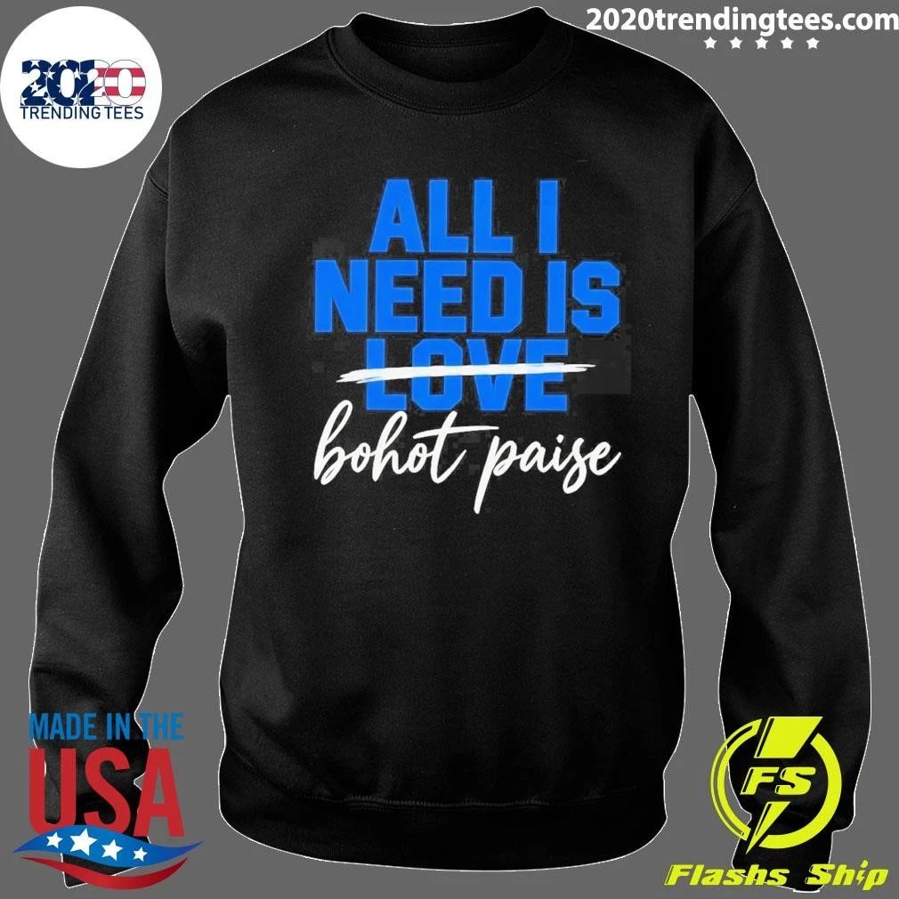 All I Need Is Love Bohot Paise Shirt