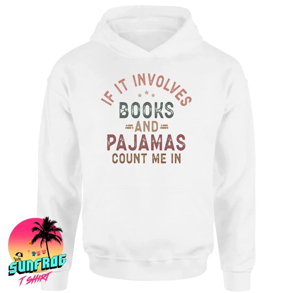 If it involves Books and Pajamas count me in shirt