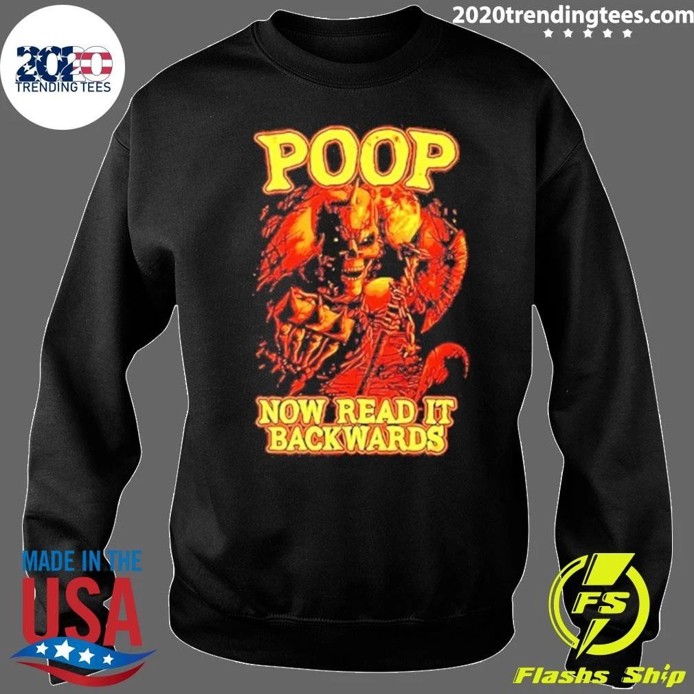 Skeleton Poop Now Read It Backwards Shirt