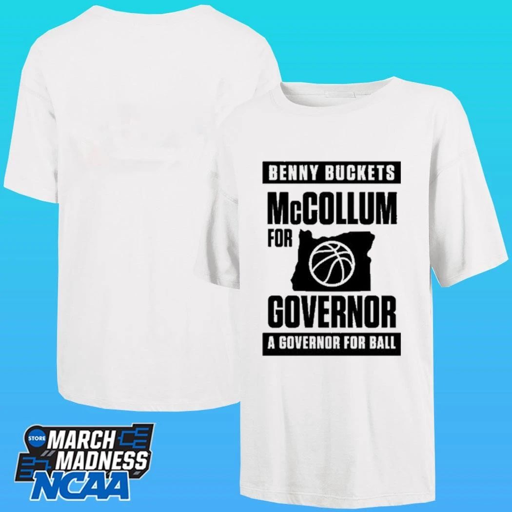 Benny Buckets Mccollum For Governor A Governor For Ball Shirt