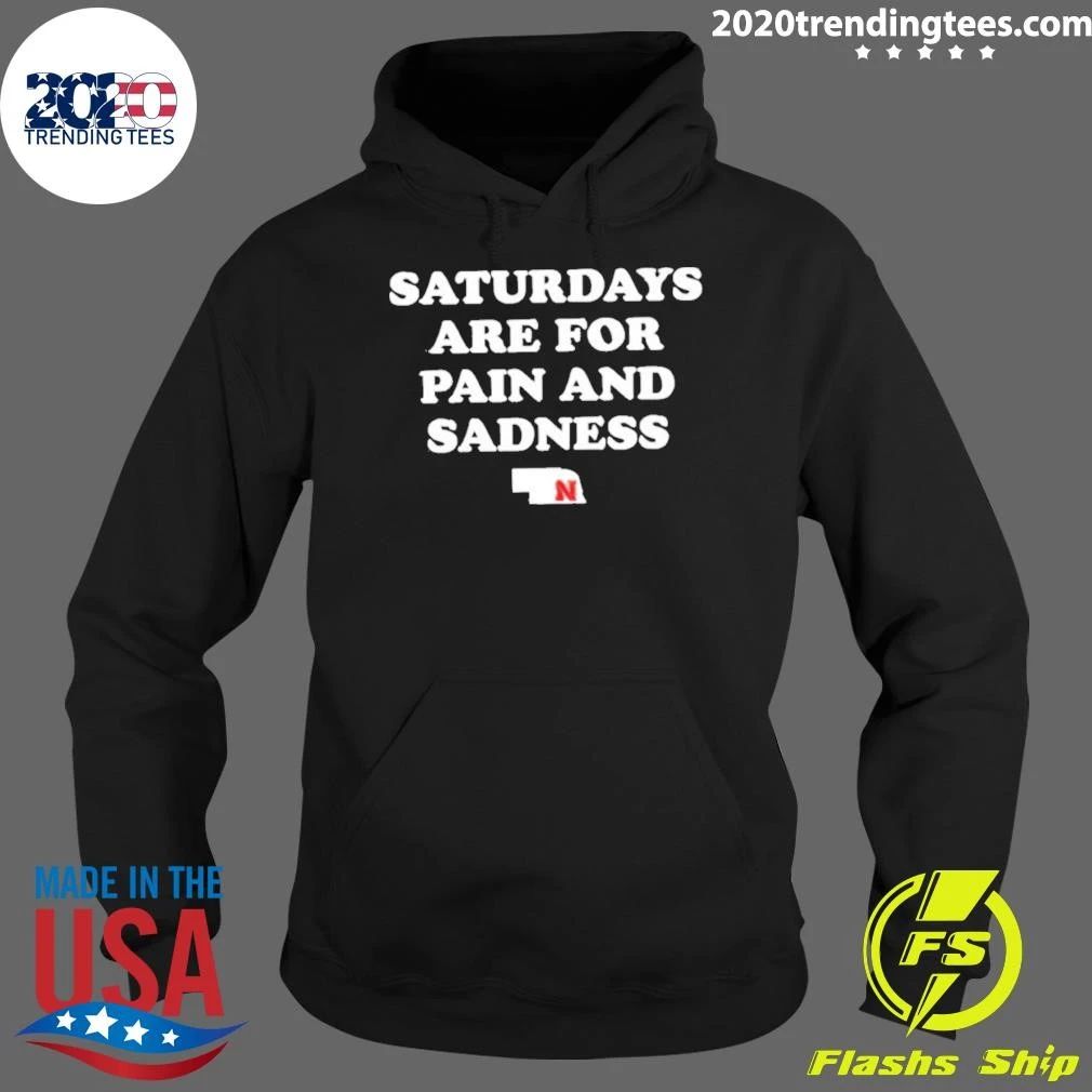 Nebraska Huskers Saturdays Are For Pain And Sadness Shirt