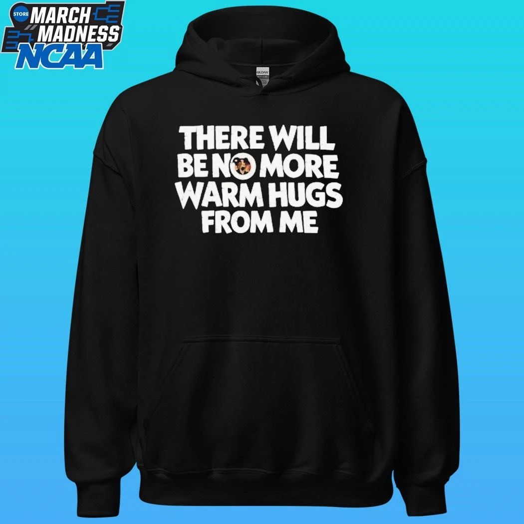 There Will Be No More Warm Hugs From Me Carl Shirt