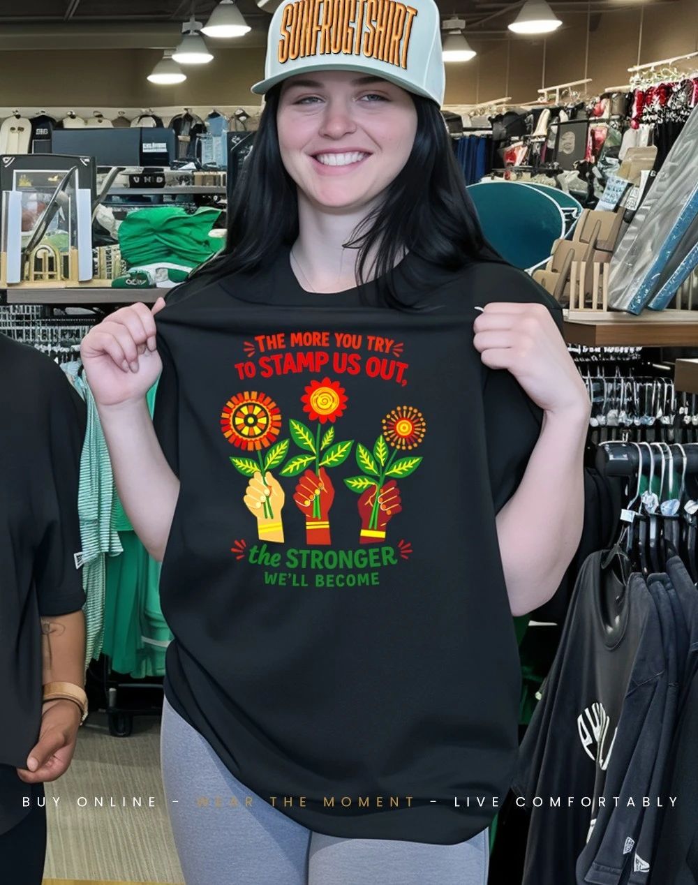 The more you try to stamp us out the stronger we’ll become shirt