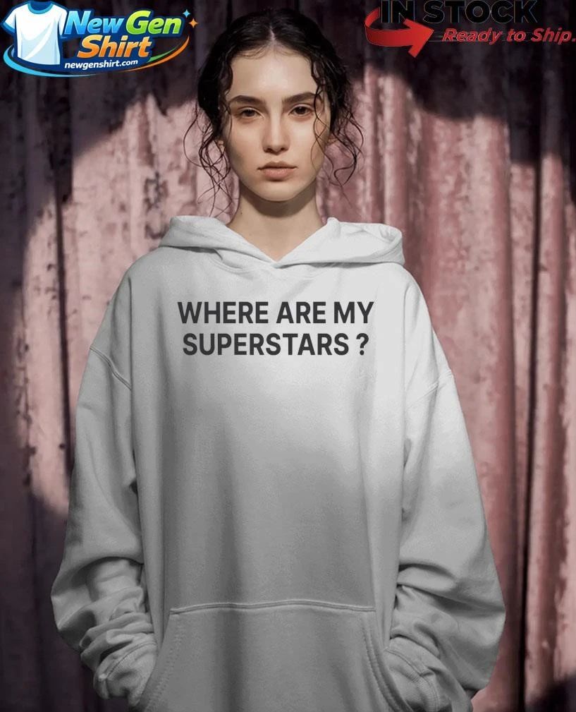 Where Are My Superstars Shirt