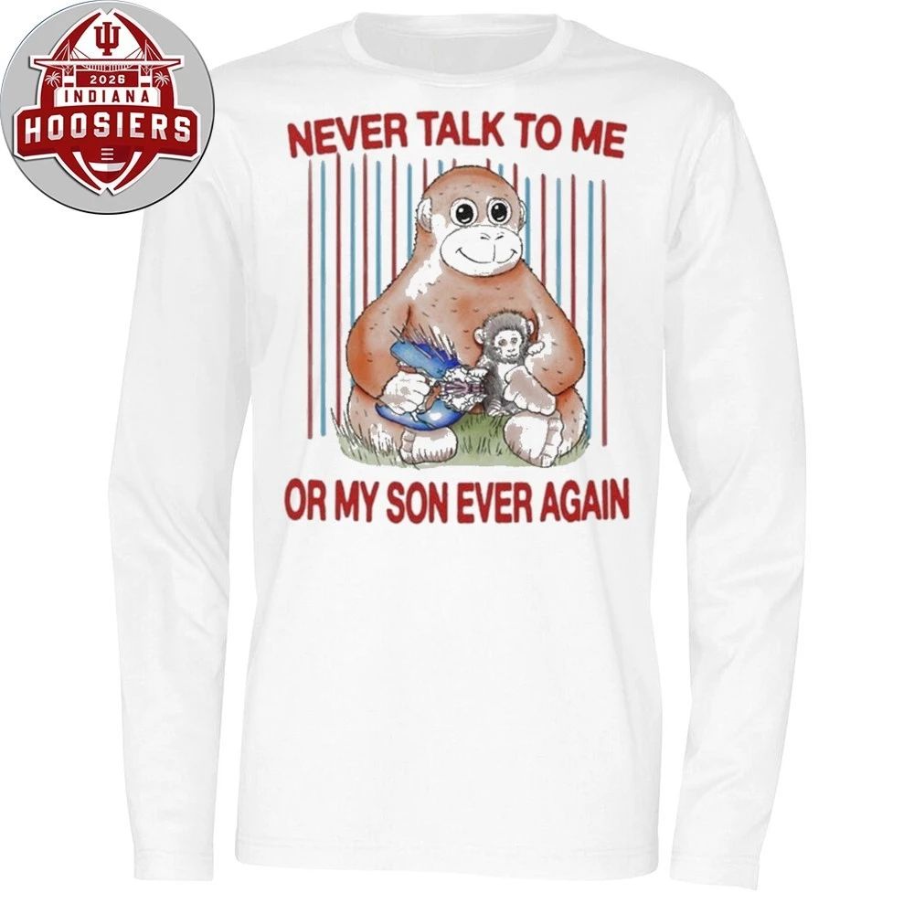 Punch Baby Monkey Never talk To Me Or My Son Ever Again Shirt