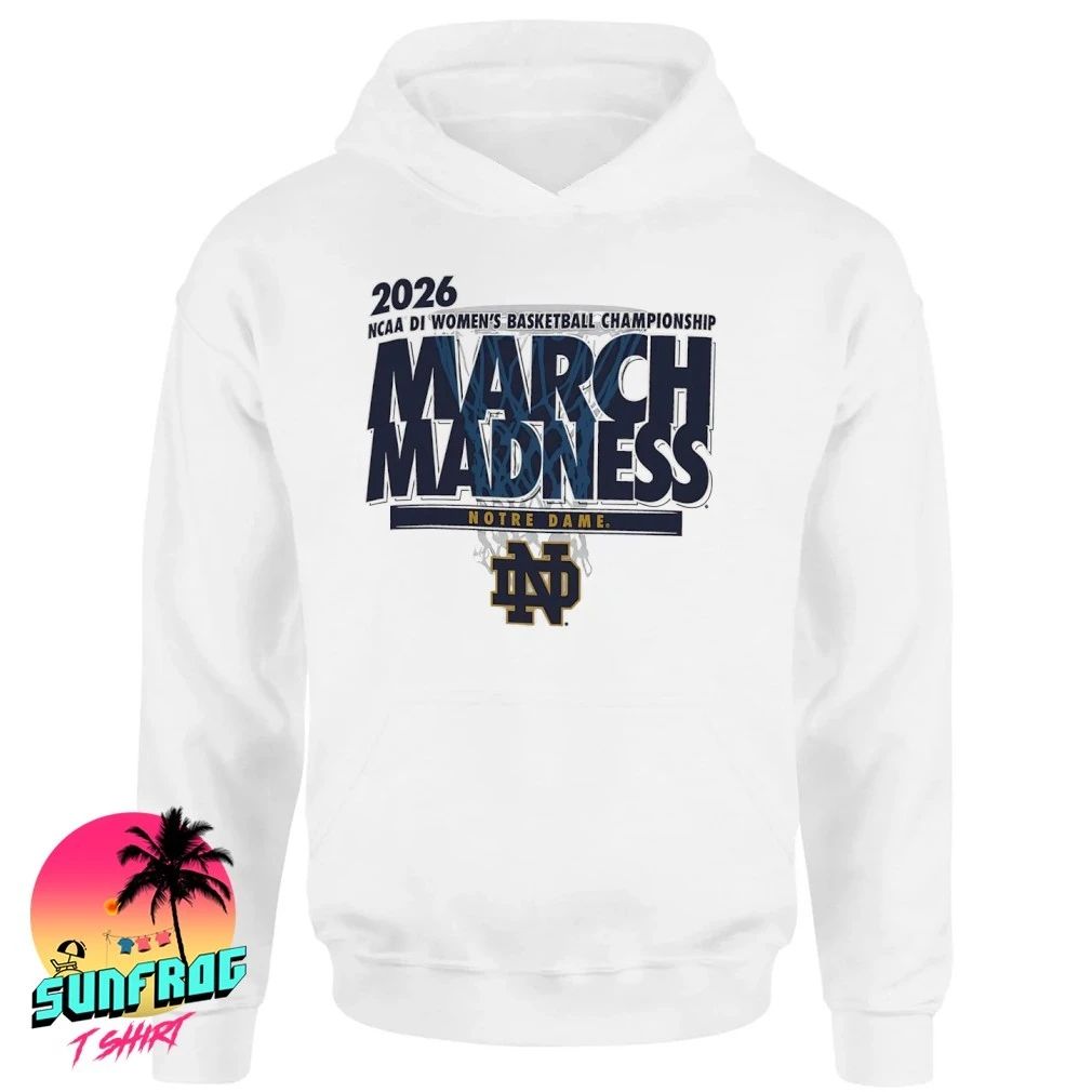 Notre Dame Basketball 2026 NCAA DI Women’s Basketball Championship March Madness shirt