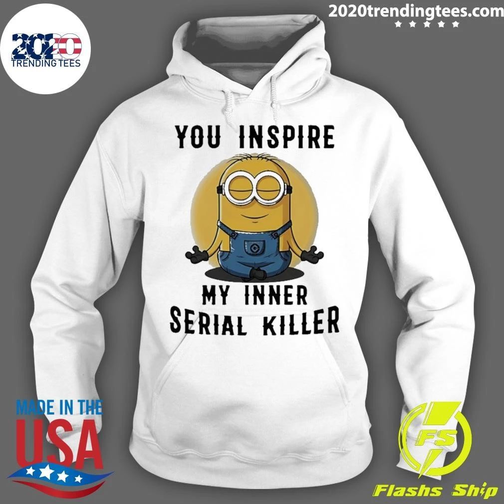 Minion You Inspire My Inner Serial Killer Shirt
