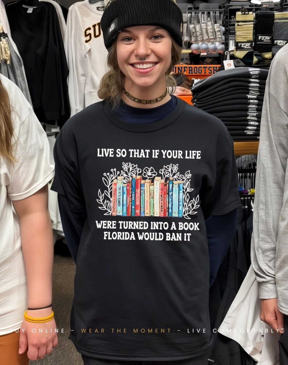 Live so that if your life were turned into a book Florida would ban it shirt