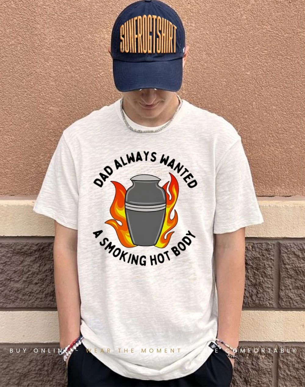 Dad’s always wanted a smoking hot body shirt