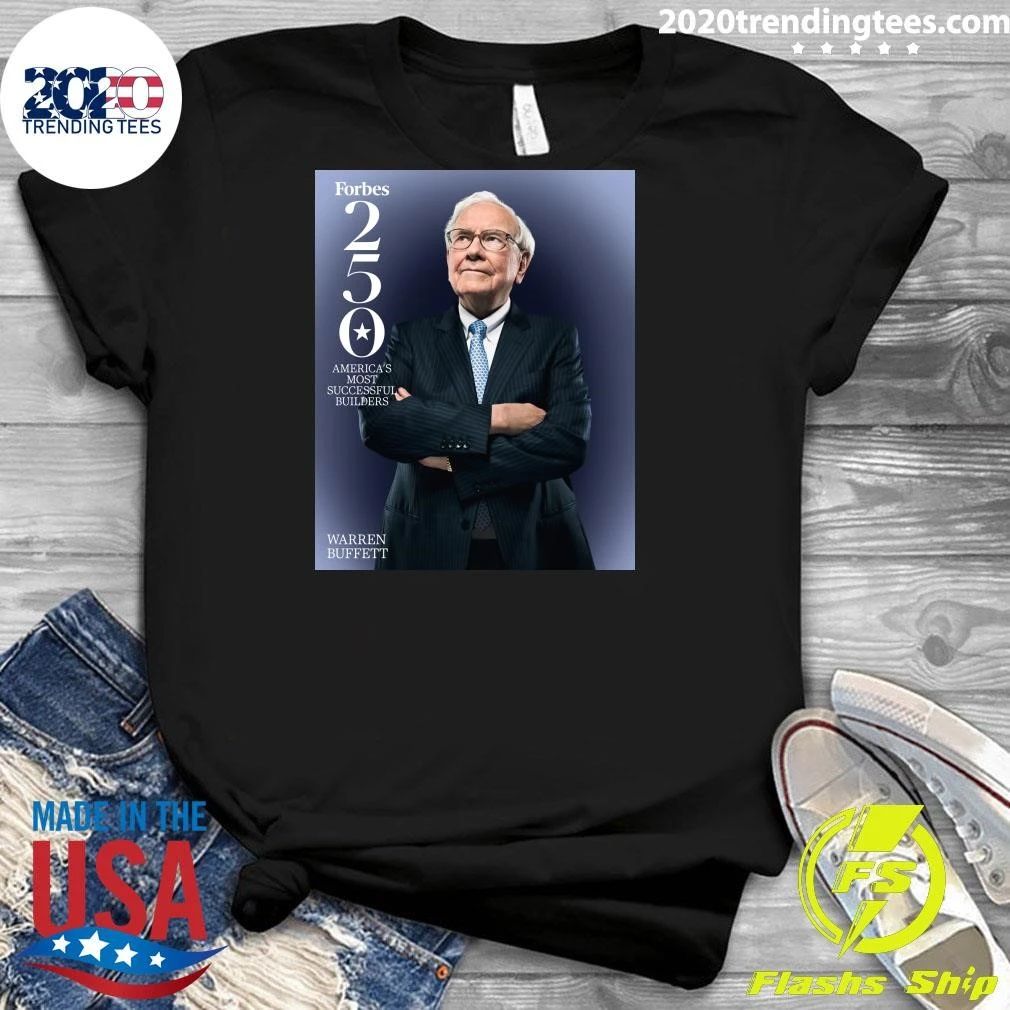 Forbes 250 America’s Most Successful Builders Warren Buffett Shirt