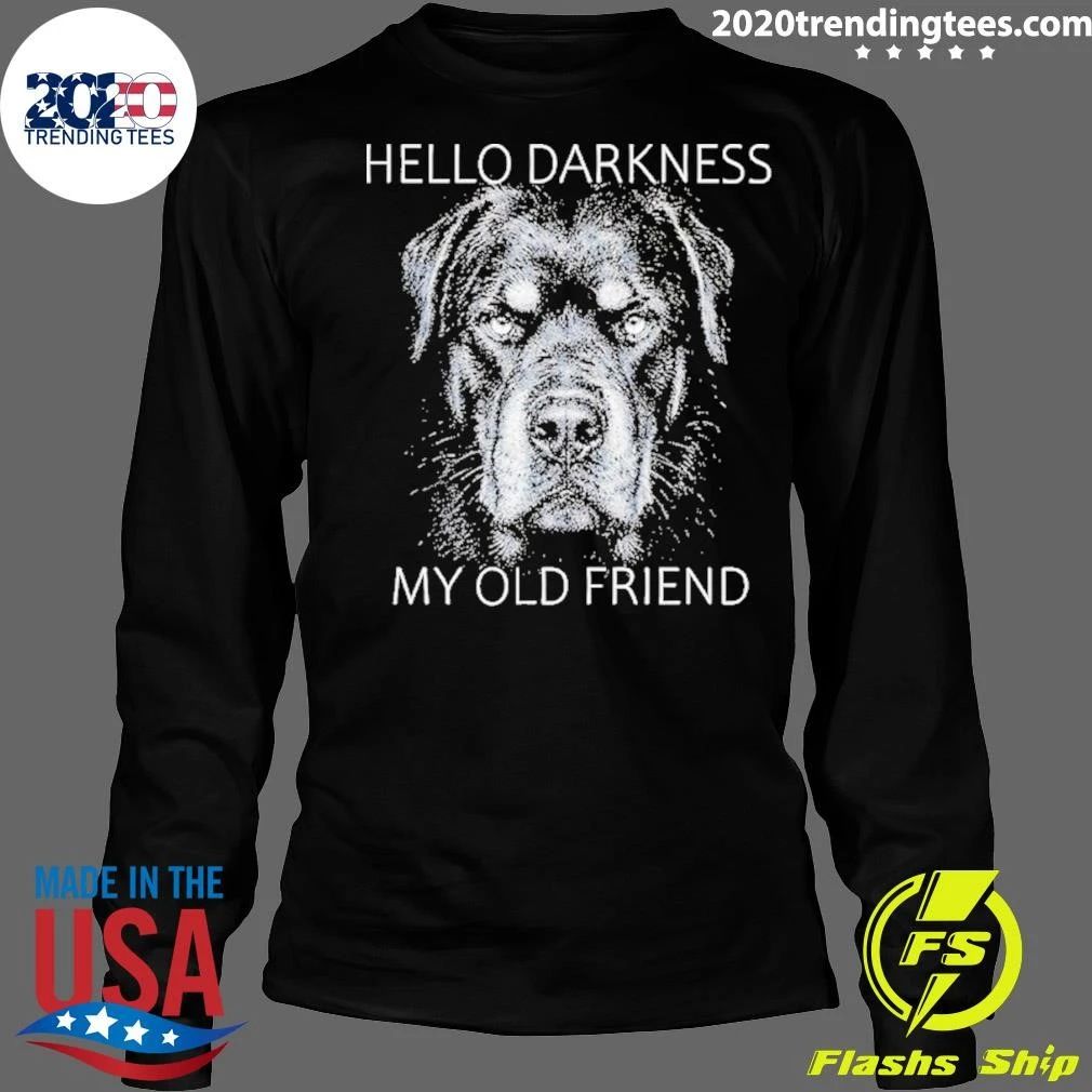 Rottweiler Dog Hello Darkness My Old Friend Shirt