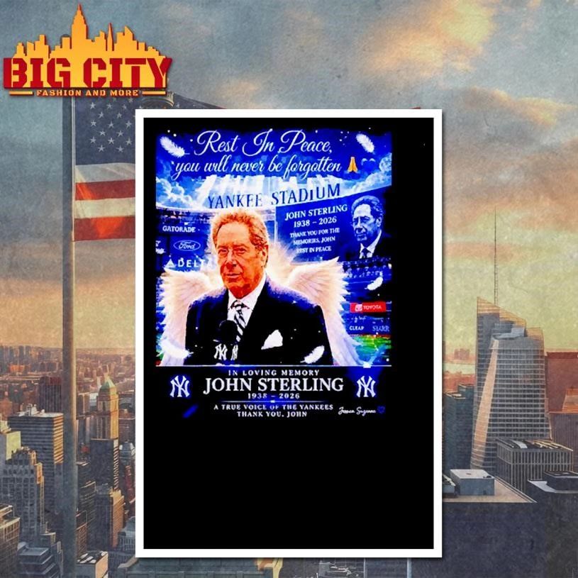 Awesome Rest in peace you never be forgotten John Sterling 1938 2026 true voice of the Yankees shirt