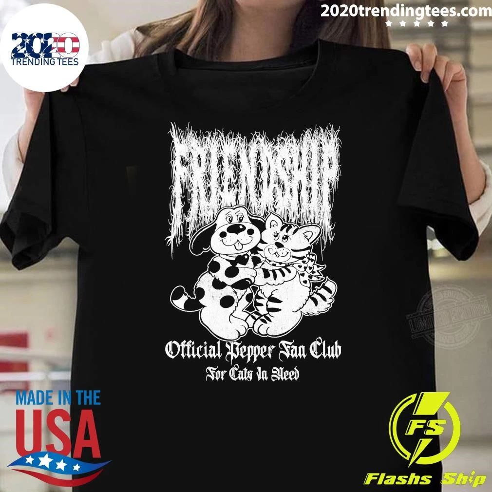Friendship Official Pepper Fan Club For Caly Ja Need Shirt