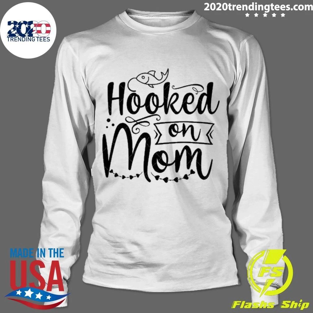 Hooked On Mom Fishing Shirt