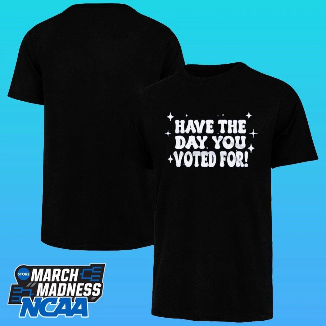 The Kentucky Have The Day You Voted For Shirt
