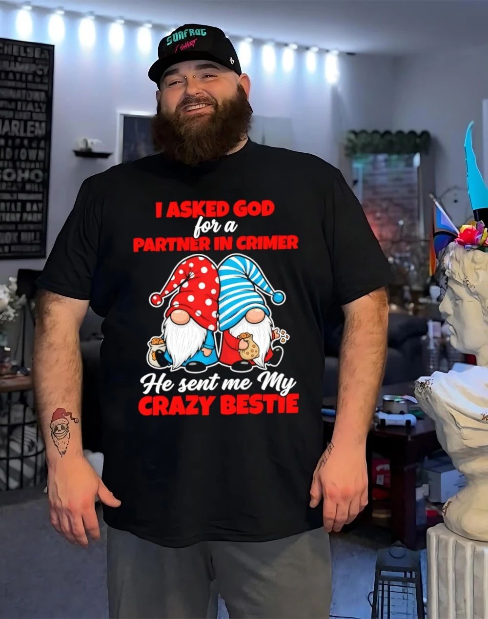 Gnomes I asked god for a partner in crimer he sent me my crazy bestie shirt