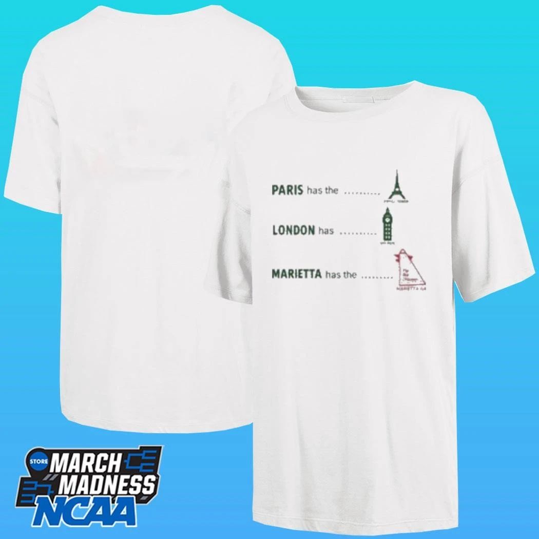 Paris Has The Eiffel Tower London Has Big Ben And Marietta Has The Marietta Ga Shirt