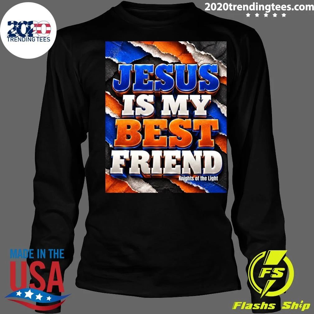 Jesus Is My Best Friend Knights Of The Light Shirt