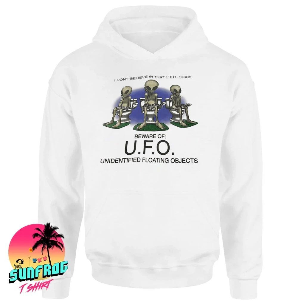 Alien I don’t believe in that UFO crap unidentified floating objects shirt