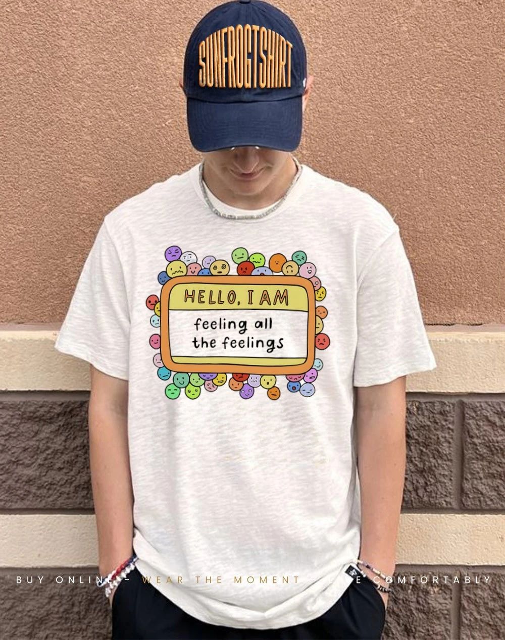 Hello I am feeling all the feelings shirt