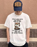 Don’t mess with old ladies born in july we didn’t get to this age by being stupid shirt