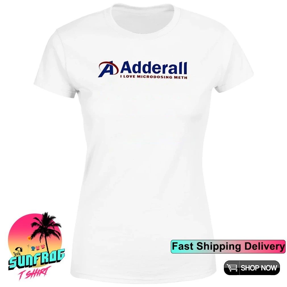 Adderall I love microdosing Meth Academy Sports Outdoors parody shirt