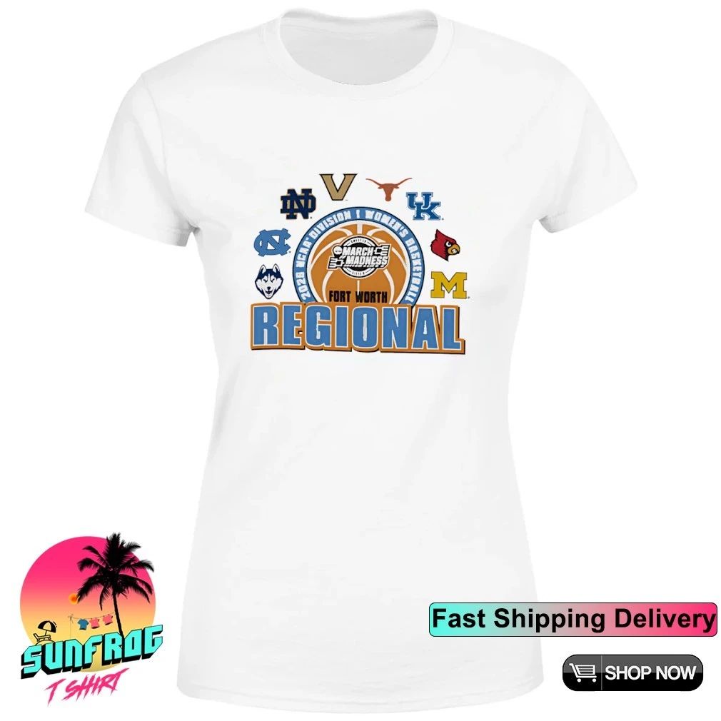 2026 NCAA Women’s Basketball Tournament March Madness Fort Worth Regional shirt