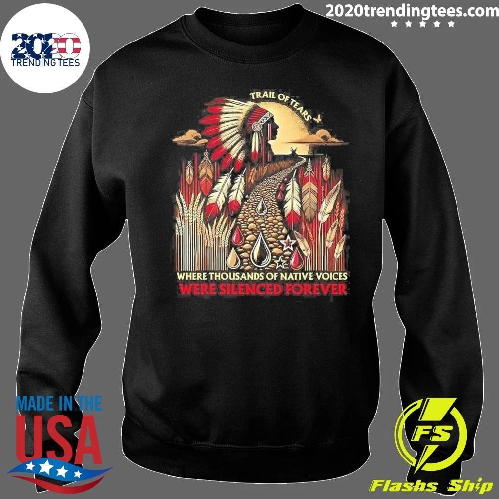 Trail of Tears Where Thousands of Voices Were Silenced Forever Shirt