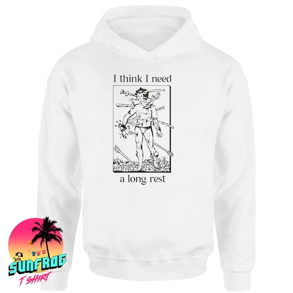 I Think I Need A Long Rest shirt