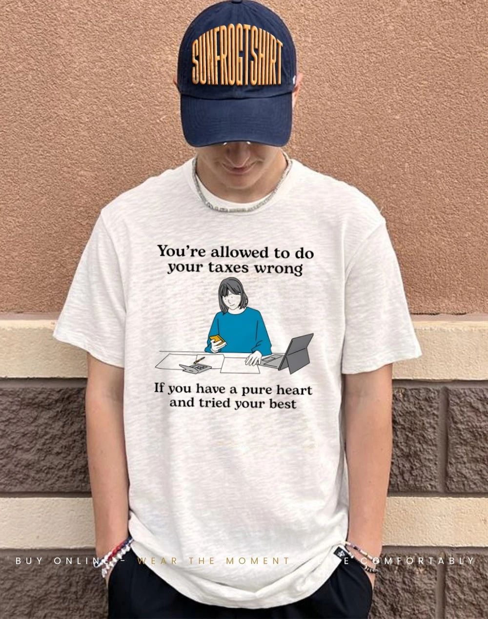 You’re allowed to do your taxes wrong if you have a pure heart and tried your best cartoon shirt